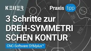 3 einfache Schritte zur DREH-SYMMETRISCHEN KONTUR (CNC-Software SYMplus&trade; Praxistipp)