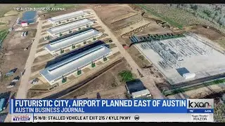 Austin Business Journal: Futuristic city, airport planned east of Austin &mdash; and dirt has turned