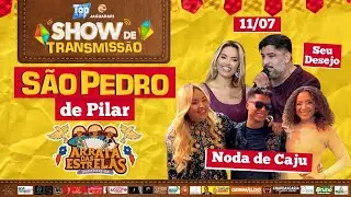 11.7.2025 - SÃO PEDRO DE PILAR - 2025: GLÍCIA FRANÇA, SEU DESEJO, NODA DE CAJÚ - AO VIVO