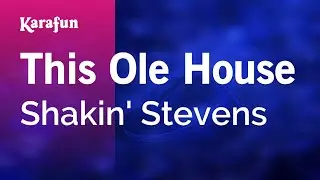 This Ole House - Shakin' Stevens | Karaoke Version | KaraFun