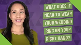 What does it mean to wear your wedding ring on your right hand?