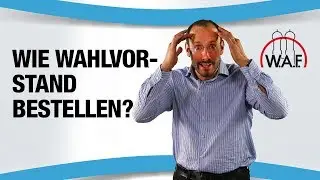 Betriebsratswahl Wahlvorstand - Wie muss der Wahlvorstand bestellt werden? | Betriebsrat Video