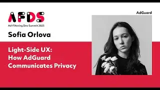 Light-side UX: How AdGuard communicates privacy — Sofia Orlova