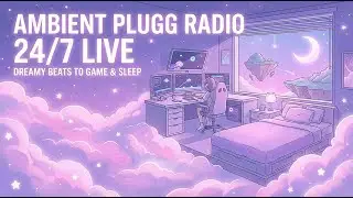 24/7 Ambient Plugg Radio ☁️ [Beats to Game / Study / Sleep]