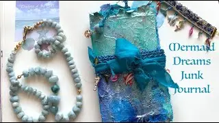 Mermaid Dreams and Ocean Themes Junk Journal Flip Through! Show and Tell for Water Loving Crafters