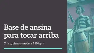 Base de ansina  para practicar repique 110 bmp (chico, piano y madera)