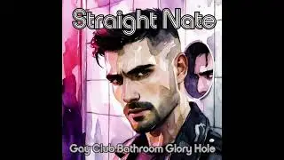 Straight Nate - Gay Club Bathroom Glory Hole