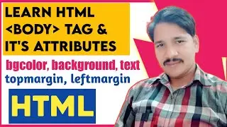HTML body tag | body tag and it's attributes in HTML | body tag in HTML | HTML tutorial