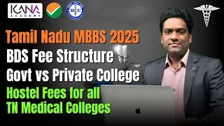 🦷BDS Fees 2025: Govt vs Private Dental Colleges | Tamil Nadu Hostel Charges Explained | KANA Academy
