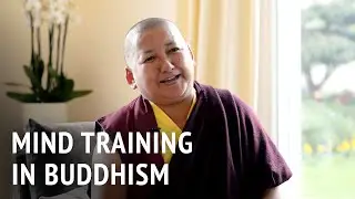 Mind Training in Buddhism | Khandro Rinpoche
