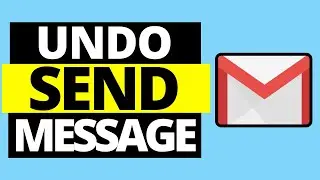 How To Undo Send Gmail Message