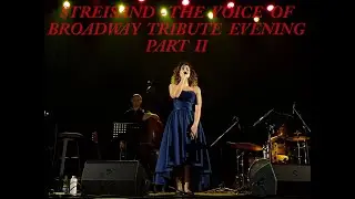 STREISAND -  THE VOICE OF BROADWAY TRIBUTE EVENING, PART II