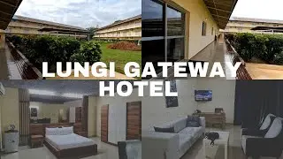 Welcome to the Gateway Hotel, Lungi, Sierra Leone, plus my thoughts.
