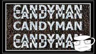Candyman, Candyman, Candyman, Candyman... [spécial Halloween]