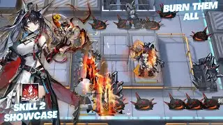 SHE IS FINALLY HERE! | Blaze The Igniting Spark showcase (Skill 2) | Arknights CN
