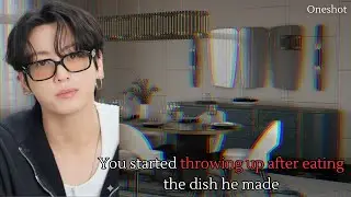 When you started throwing up after eating the dish he made| Jk ff | Oneshot #jungkook #bts #ff #jk