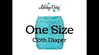 Cloth 101: What is a One Size Lalabye Baby Cloth Diaper?