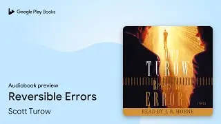 Reversible Errors by Scott Turow &middot; Audiobook preview