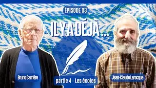 Il y a d&eacute;j&agrave; avec Jean-Claude Larocque et Bruno Carri&egrave;re - &Eacute;pisode 3 Partie 4 Les &eacute;coles