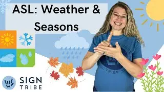 ASL Seasons + Weather American Sign Language | Sign Tribe Academy | Dr. Luanne Sailors