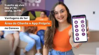 Vantagens de ter &Aacute;rea do cliente e App Pr&oacute;prio no Conexa