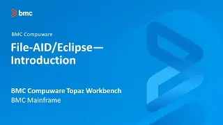 BMC Compuware Topaz Workbench - File-AID/Eclipse introduction