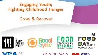 Engaging Youth; Fighting Childhood Hunger &ndash; Growing and Recovering Food