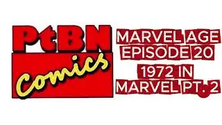 1972 in Marvel Part 2 | Marvel Age Podcast #20 | Place To Be Pop Experience