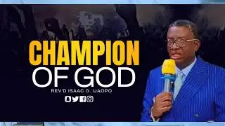 The Champions of God 3 | Rev'd Isaac Ijaopo | #champion