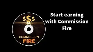 Start earning from Commission Fire. 100%free full course.Part 1st