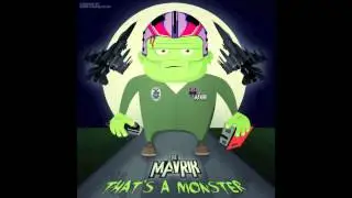 The Mavrik-Thats A Monster (Original Mix) Free Download!!!