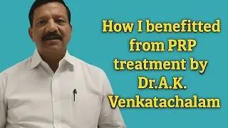 Instant Pain Relief After PRP Injection | Knee Arthritis Success Story | Dr. A.K. Venkatachalam