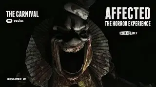 AFFECTED: The Horror Experience - The Carnival - Oculus Rift