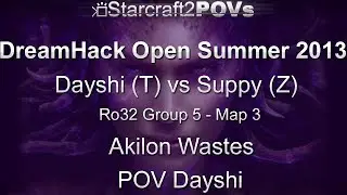 SC2 HotS - DreamHack Open 2013 - Dayshi vs Suppy - Ro32 Group 5 - Map 3 - Akilon Wastes - Dayshi