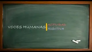 ACTIVIDAD AUDITIVA CON VOCES HUMANAS