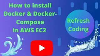 How to install Docker & Docker-Compose in AWS EC2