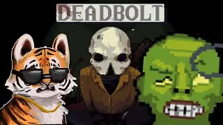 Deadbolt Part 1 - Lets finish the Zombie Kingz