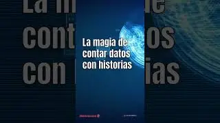 La magia de contar datos con historias