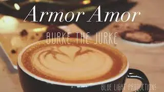 Burke the Jurke - &ldquo;Armor Amor&rdquo;