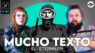 EL ETERNAUTA | MUCHO TEXTO #1[IMPROMPTU]