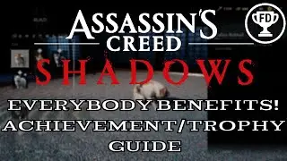 Everybody Benefits! | Assassin's Creed Shadows Achievement/Trophy Guide | AG#128