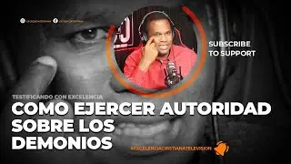 COMO EJERCER AUTORIDAD SOBRE LOS DEMONIOS #CONOCIENDOELMUNDOESPIRITUAL