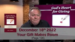 God's Heart for Giving - Your Gift Makes Room - December 18th, 2022