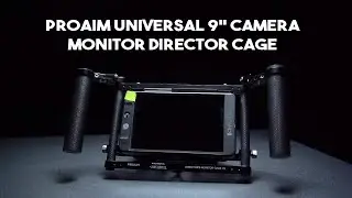 Proaim Universal 9&rdquo; Camera Monitor Director Cage - Wireless, Adjustable, Secure | Features + Shots
