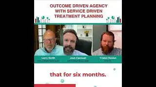 Outcome Driven Agency with Service Driven Treatment Planning
