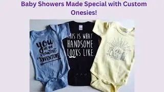 Baby Showers Made Special with Custom Onesies!- T Shirt Printing London