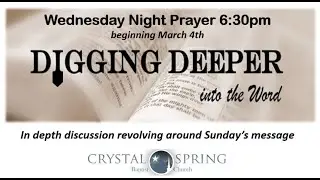 Digging Deeper Series: March 25, 2020 Crystal Spring Baptist Church
