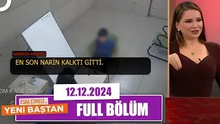 Esra Ezmeci ile Yeni Baştan | 12 Aralık 2024