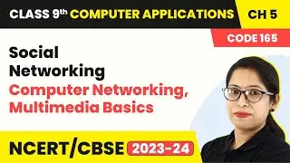 Social Networking - Computer Networking, Multimedia Basics | Class 9 Computer Applications Chapter 5