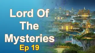 Lord Of The Mysteries - Episode 19: Chapters 1043 to 1100 - Audiobook